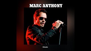 MARC ANTHONY  DIMELO LETRA [upl. by Braun]