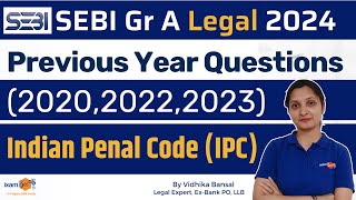 SEBI Legal 2024  Previous Year Questions 202020222023  Indian Penal Code IPC [upl. by Aiouqes340]