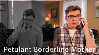 Petulant Borderline Mother  RolePlay  3 Versions  BPD [upl. by Theall]