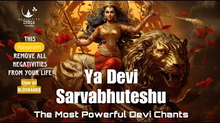 YA DEVI SARVABHUTESHU Mantra CHANTING 1 Hour  Powerful Devi Stuti Chants Remove Negative Energy [upl. by Akino]