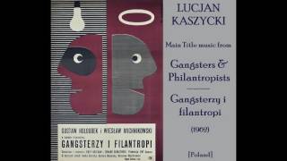 Lucjan Kaszycki Gangsterzy i filantropi  Gangsters amp Philantropists 1962 [upl. by Horn966]