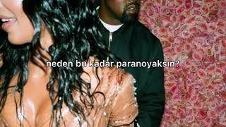 kanye west paranoid türkçe çeviri [upl. by Maurene454]