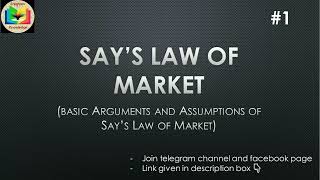 Says Law of Market  Basic Arguments  Assumptions  Part 1  EK [upl. by Enrahs836]