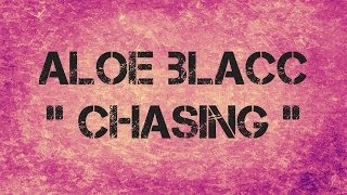 Aloe Blacc  CHASING  Lyrics [upl. by Nomyad]