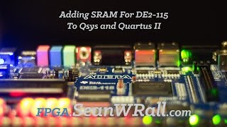 Adding SRAM For DE2115 To Qsys and Quartus II [upl. by Animrac87]