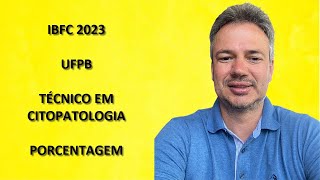 IBFC23Q018 – IBFC – EBSERH 2024 – TÉCNICO EM CITOPATOLOGIA – PORCENTAGEM CONCURSO CORREIOS 2024 [upl. by Mulry]