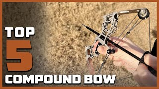 Top 5 Best Compound Bows in 2024  Detailed Reviews amp Buyers Guide [upl. by Ellicott]