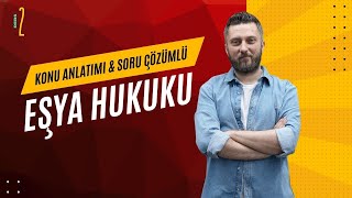 2 EŞYA HUKUKU  EŞYA TÜRLERİ  2024  2025 GÜNCEL [upl. by Koralle]