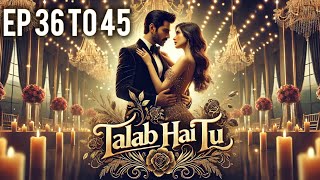 talab hai tu ep 36 to 45  hindi audiobook pocket new story [upl. by Acirederf]