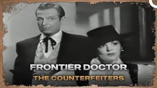 Frontier Doctor  The Counterfeiters [upl. by Erodroeht]