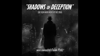 The Film Noir Music Of The 1950s  Shadows Of Deception Royaltyfree Music 1950sfilmnoirmusic [upl. by Dermot307]