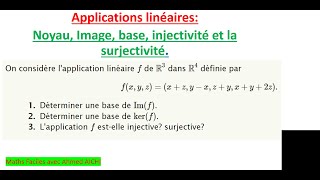 Applications linéaires Noyau image base injectivité subjectivité [upl. by Aufmann]