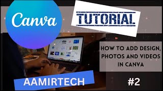 How to Add Design Photos and Videos in Canva  Canva Editing Series Chapter 2 [upl. by Lokim]