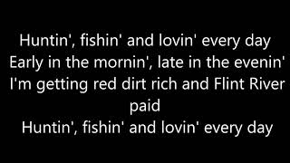 Huntin Fishin Loving everyday Lyrics by Luke Bryan [upl. by Dorahs]