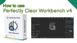 Perfectly Clear Workbench v4  Perfectly Clear Workbench  What happened to the Perfectly Clear [upl. by Letreece901]