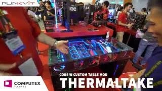 Thermaltake  Core W Super Tower Table Mod  Computex 2016 with Funkykitcom [upl. by Ring41]