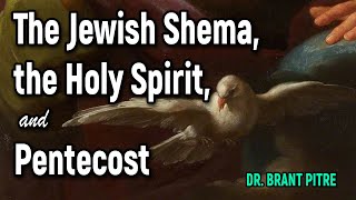 The Jewish Shema the Holy Spirit and Pentecost [upl. by Enyamart]