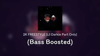 2K FREESTYLE Lil Darkie Part Only Bass Boosted [upl. by Tnattirb]