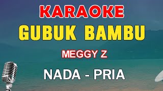 GUBUK BAMBU  KARAOKE NADA PRIA  MEGGY Z  DANGDUT LAWAS [upl. by Diraj]