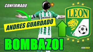 ✅💣 ANDRES GUARDADO el NUEVO BOMBAZO del CLUB LEÓN ✅ ÚLTIMOS FICHAJES CLAUSURA 2024 Liga MX [upl. by Gerrard]