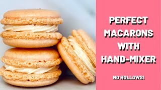 How To Make Perfect Macarons With Hand Mixer  No Hollows [upl. by Tabshey408]