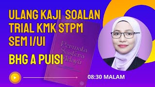 🔴LIVE KMK STPM SEM 1U1 ULANG KAJI SOALAN TRIAL BHG A PUISI OLEH CIKGU AINI TUISYENPERCUMA [upl. by Hasseman664]