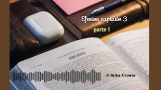 Efesios capitulo 3 parte 1 Pastor Hector Albuerno [upl. by Adliw925]