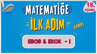 EBOB EKOK 1  MATEMATİĞE İLK ADIM KAMPI  18Aşama  ilkadım  Rehber Matematik [upl. by Jak]