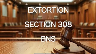 Extortion in BNS  Section 308  Easy explanation [upl. by Epotimet140]