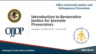 Introduction to Restorative Justice for Juvenile Prosecutors Webinar [upl. by Wardlaw]