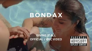 BONDAX  Giving It All Official Lyric Video [upl. by Ainahtan]