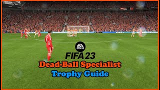 FIFA 23 DeadBall Specialist trophy guide [upl. by Eikceb]