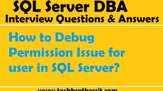 SQL Server DBA Interview Questions  How to Debug Permission Issue for user in SQL Server [upl. by Sanfo845]