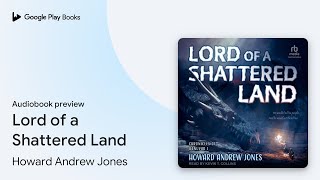 Lord of a Shattered Land by Howard Andrew Jones · Audiobook preview [upl. by Ettecul98]