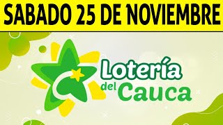 Resultados Lotería del CAUCA del Sábado 25 de Noviembre de 2023 PREMIO MAYOR 😱💰🚨 [upl. by Ised]