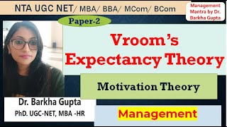 Vrooms Expectancy theory Expectancy Theory of Motivation UGC NET MBA BBA By Dr Barkha Gupta [upl. by Ennoid]