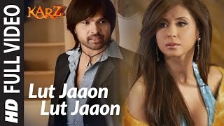 Lut Jaaon Lut Jaaon Full Song  Karzzzz  Himeash Reshammiya [upl. by Siari]