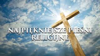 Piosenki Religijne  Najpiękniejsze pieśni religijne polskie [upl. by Rosamond588]