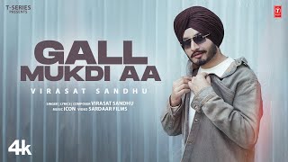 GALL MUKDI AA Official Video  Virasat Sandhu  Latest Punjabi Songs 2024 [upl. by Nairrot201]