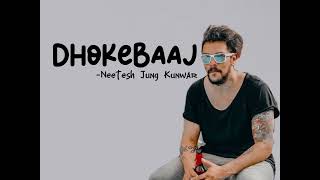 Dhokebaaj  Neetesh Jung Kunwar Lyrics video [upl. by Harelda930]