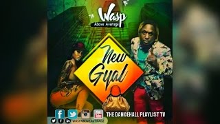 Wasp  New Gyal 2017 [upl. by Dragon]