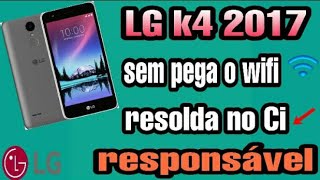 LG K4 2017 sem pegar WiFi resolda no Ci responsável resolvido com sucesso [upl. by Elitnahc]