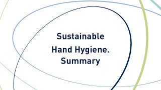 Sustainable Hand Hygiene Summary [upl. by Talyah]