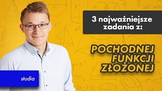 Pochodne funkcji złożonych 3 najważniejsze zadania z 29 [upl. by Sigismundo747]