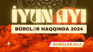 BURCLƏR İYUN AYI 2024BUSİNESS VƏ İNCƏLİKLƏR [upl. by Godiva]