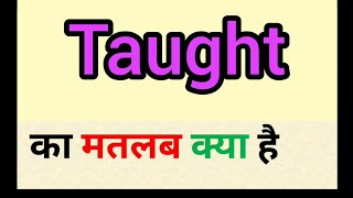 Taught meaning in hindi  taught ka matlab kya hota hai  word meaning english to hindi [upl. by Jodoin532]