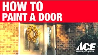 How To Paint a Door  Ace Hardware [upl. by Ayotna984]