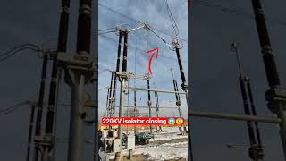 😱😨220KV isolator closing processviral transco electrical youtubeshorts shorts ytshorts [upl. by Atelahs]