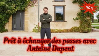 Dormir chez Antoine Dupont c’est possible [upl. by Maroney]