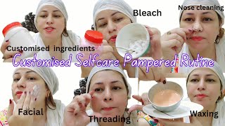 Customised Selfcare Pampered Secret Rutine Facial Bleach Waxing ALL Secret Tips byDrummerayan [upl. by Kant]